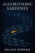Book cover of Algorithmic Sardines by Salah Nomad