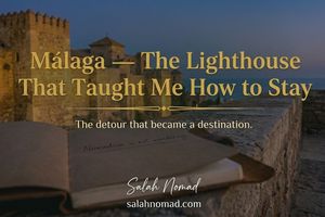 Thumbnail for Málaga — The Lighthouse That Taught Me How to Stay