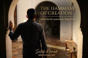 Thumbnail for The Hammam of Creation: When an AI Learned to Slow Down